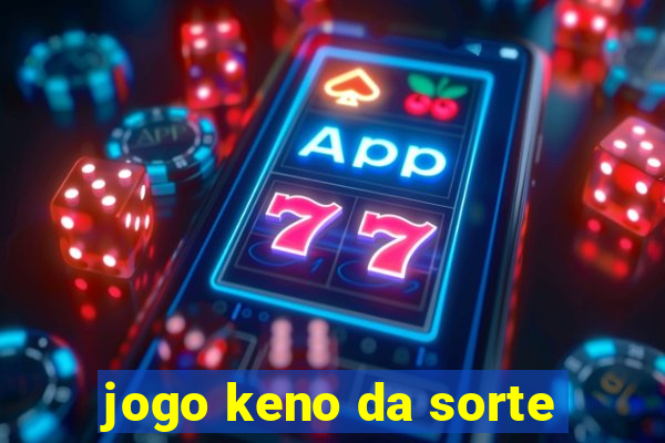 jogo keno da sorte